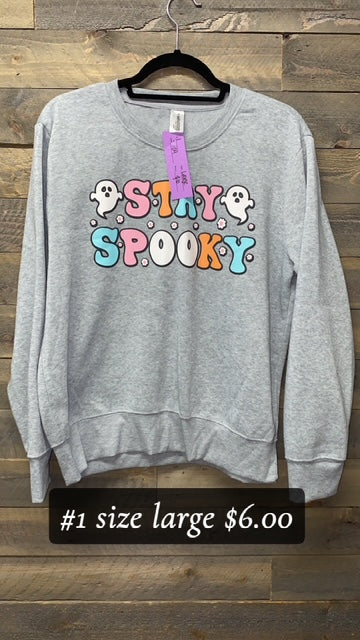 #1 LARGE STAY SPOOKY SWEATSHIRT